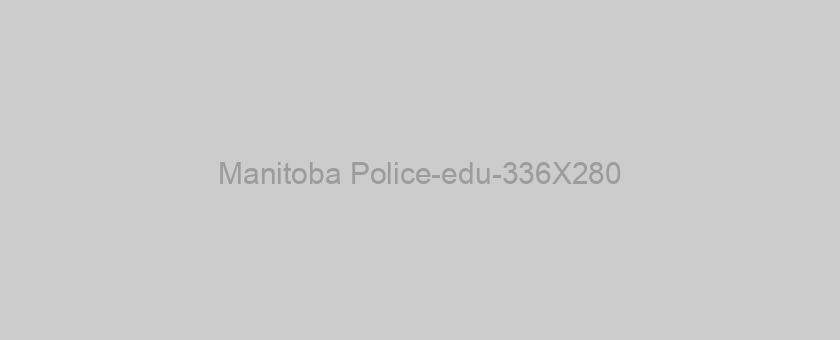 Manitoba Police-edu-336X280